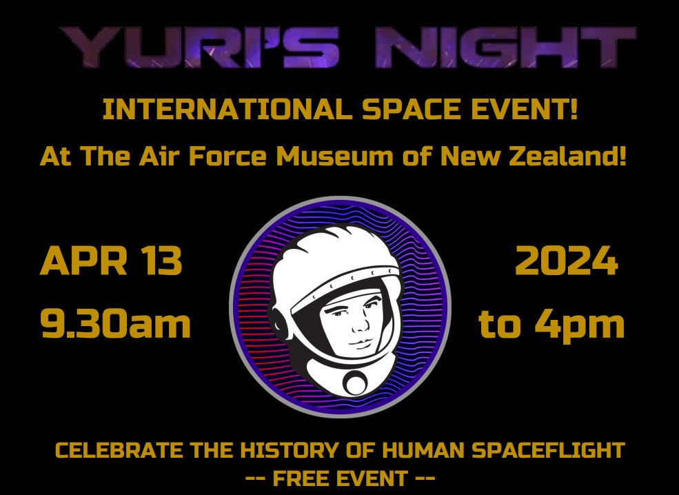 Yuri’s Night International Space Event – At the Air Force Museum of New Zealand!